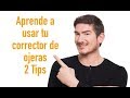 Aprende a usar tu corrector de ojeras - Dos Super Tips