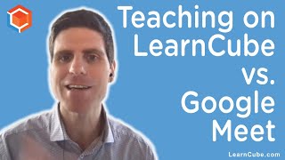 Why Choose LearnCube Over Google Meet
