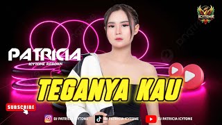 Download Lagu FUNKOT TEGANYA KAU BY DJ PATRICIA ICYTONE MP3