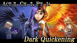 Act 3, Ch. 3, Pt. 1: Dark Quickening – DISSIDIA FINAL FANTASY OPERA OMNIA