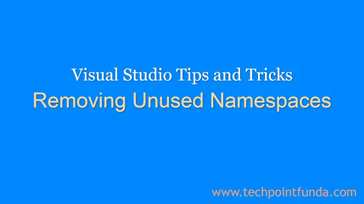 Removing Unused Namespaces | Visual Studio Tips and Tricks #techpointfundamentals