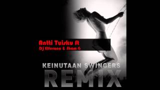 Antti Tuisku  Keinutaan  Dj Elferaon & Sham G  SwInGERs Remix