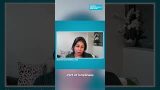50. Loneliness, a Panel Discussion | Drs. Gowrinathan, Kochhar, Voelker