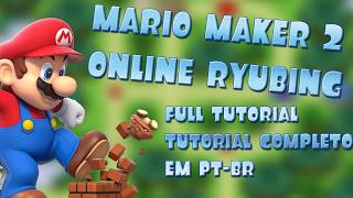 MARIO MAKER 2 ONLINE RYUBING (TUTORIAL COMPLETO) OCW COURSE WORLD NO MOD EMULADOR DE SWITCH! #mario