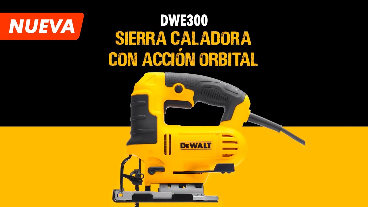 NUEVA Sierra Caladora DeWALT DWE300 - YouTube