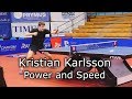 Kristian karlsson  power and speed  table tennis