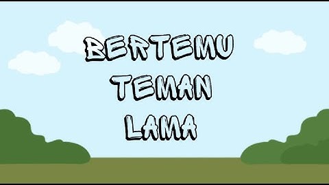 Bertemu teman lama: Tugas Final Animasi MK Multimedia - Teknik Informatika - UIM