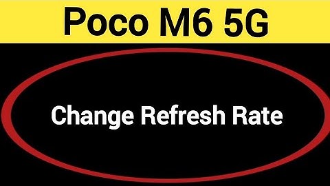 How to change refresh rate, Poco M6 5G refresh rate change kaise karen