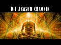 Die AKASHA CHRONIK In 10 Minuten Erklärt