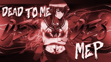 『MEP』 - DEAD TO ME  (DΞS)