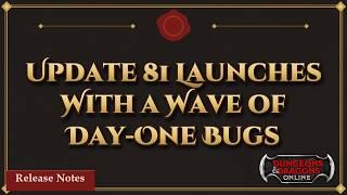 Update 81 Launches With a Wave of Day-One Bugs | The DDO Forum Report