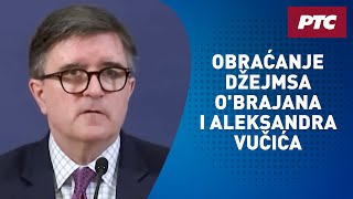 Obraćanje Džejmsa O'Brajana i Aleksandra Vučića
