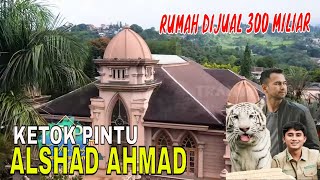 [FULL] KETOK PINTU RUMAH ALSHAD AHMAD SEHARGA RP300 MILIAR! | FYP (04/03/24)