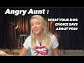 Angry aunt  what your choice of dog says about you 01