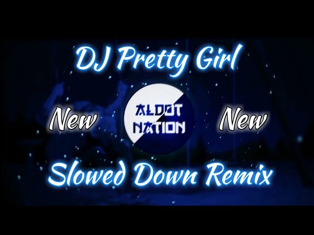 DJ Pretty Girl (Slowed Down Remix) - Aldot Nation class=