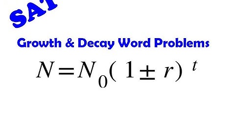 Digital SAT Practice - Exponential Growth and Decay Word Problems