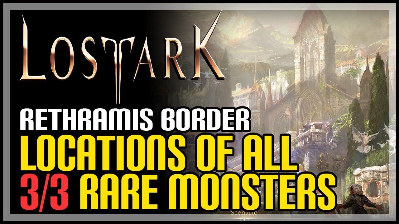 Rethramis Border All Rare Monsters Locations Lost Ark