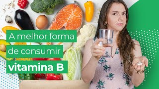 Como Tomar Vitaminas do Complexo B Horario Quantidade e mais