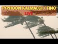 Typhoon KALMAEGI / TINO LIVE From Leyte, Philippines