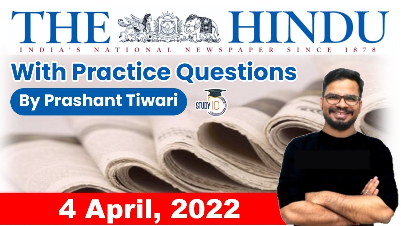 4 April 2022 | The Hindu Newspaper Analysis by Prashant Tiwari | Current Affairs 2022 