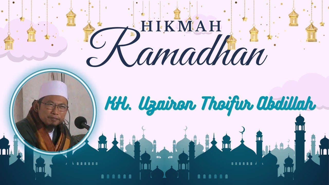 Bayan Kyai Uzairon Thoifur Abdillah bulan romadhon 003