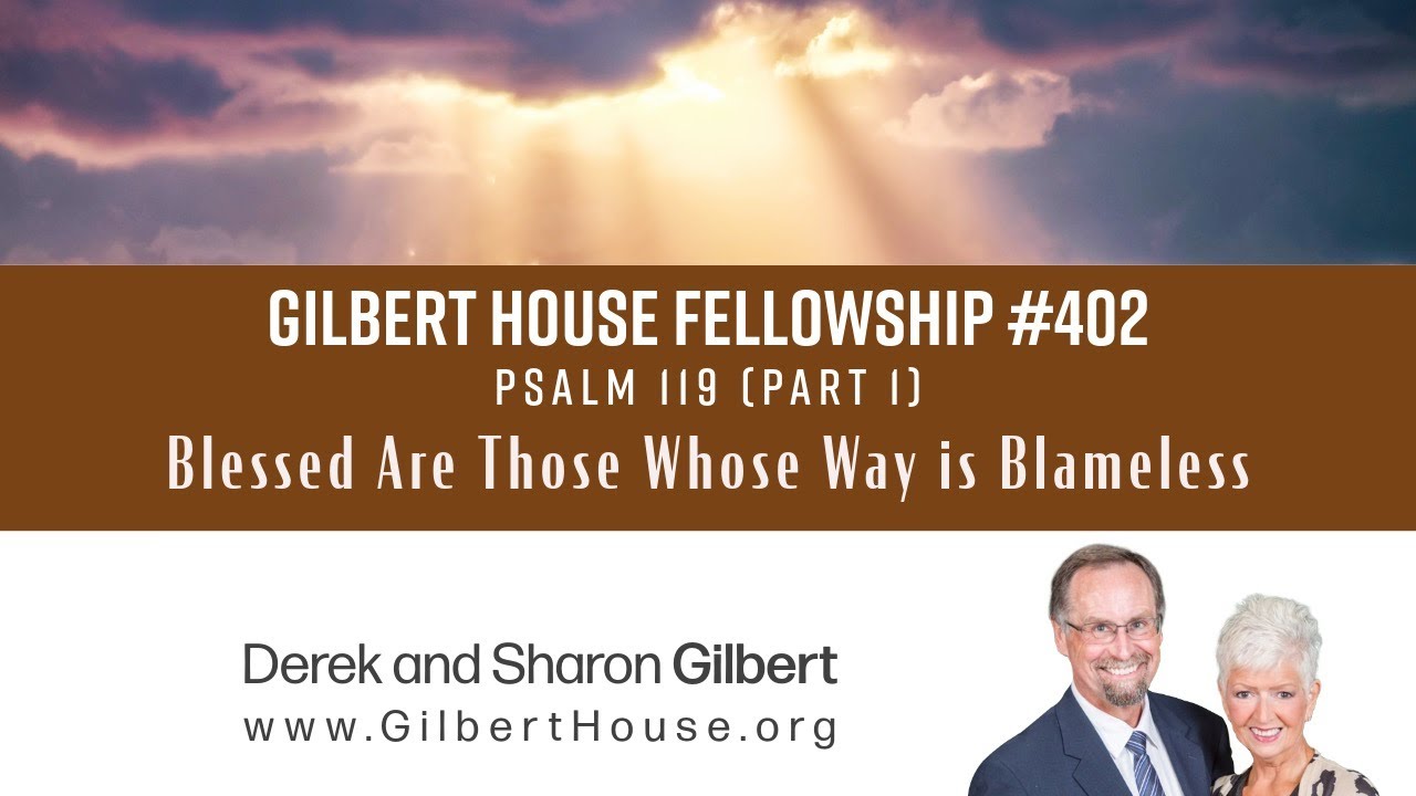 gilbert-house-fellowship-402-psalm-119-part-1-youtube
