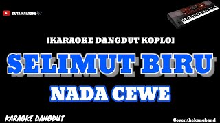 Download lagu SELIMUT BIRU - Karaoke Nada Cewe [Versi Dangdut Koplo]