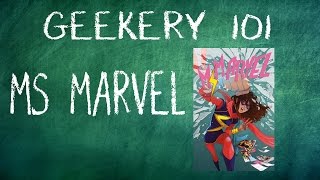 Geekery 101 - Ms Marvel - Kamala Khan