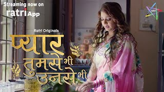 Pyar Tumse Bhi Unse Bhi || Streaming now on RATRI App || Explore now #ratri #ratriapp