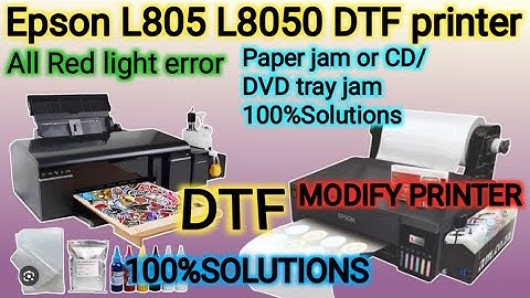 👉🏾Epson L805 L8050 L18050 DTF printer Paper jam or CD/DVD tray jam (pw sensor)All Red light blinking