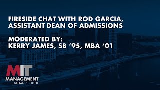 Fireside Chat with Rod Garcia, Assistant Dean of Admissions, and Kerry James, SB ’95, MBA ’01