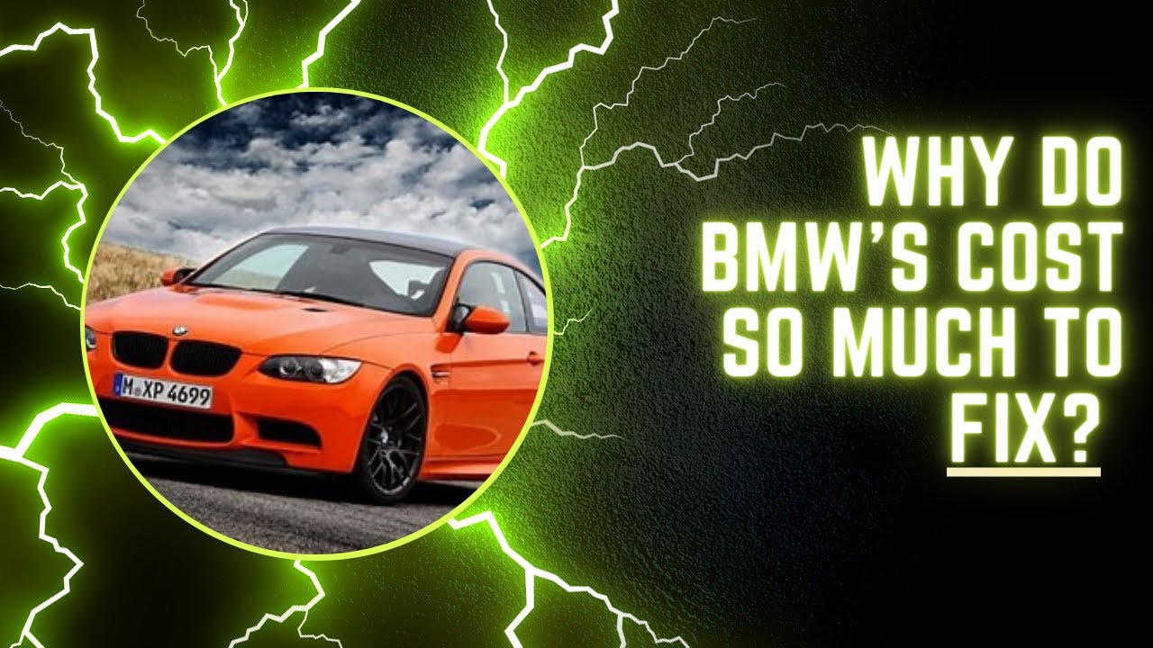Why do BMW's cost so much to fix? - YouTube