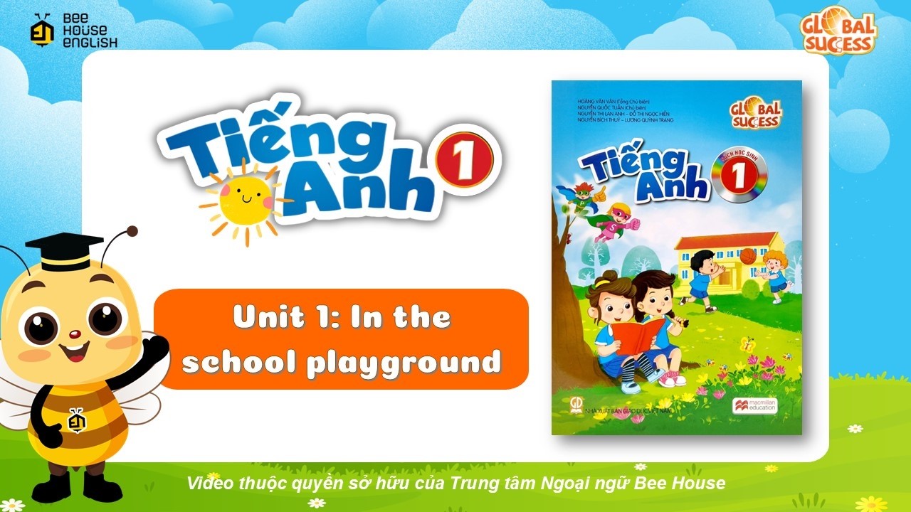 Let’s Speak English for Global Success 1 GLOBAL SUCCESS 1 UNIT 1: IN THE SCHOOL PLAYGROUND - YouTube