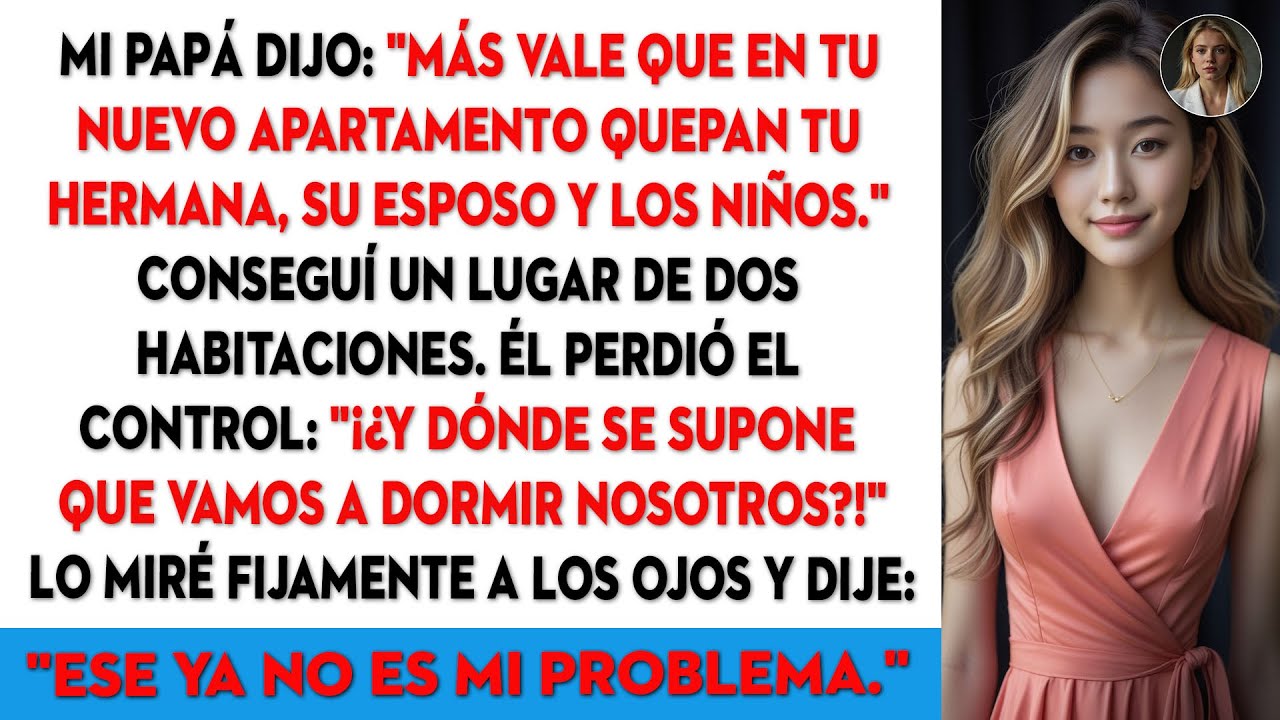 “¿Dónde dormimos?!”, gritó mi papá cuando no quise alojar a la familia de mi hermana en mi casa ...