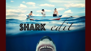 GREAT WHITE SHARK EDIT USING PHOTOSHOP CC