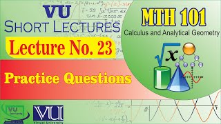 MTH101 Lecture 23 Practice Questions | Final Term Preparation | Calculus | Vu Smart Learning Net Worth