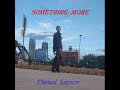 Daniel larson  something more