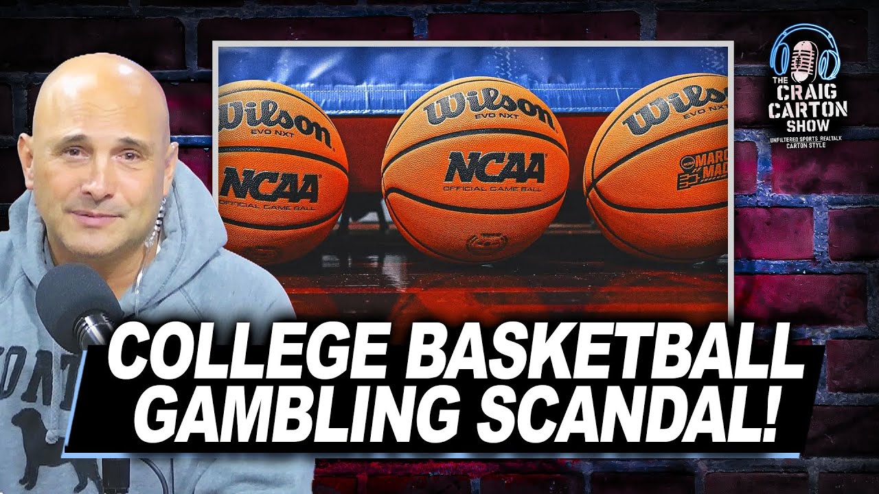 SPORTS BETTING SCANDAL: College Basketball Hit with 26 Charged | The Craig Carton Show