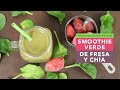 SMOOTHIE VERDE DE FRESA Y CHÍA | Batido verde alto en proteínas | Smoothie verde con fresas y chía