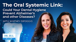 160: Dr. Jill interviews Whitney DiFoggio on Your Oral Health