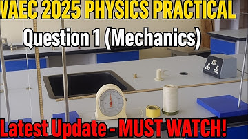 Part 2: Latest update on WAEC 2025 Physics Practical Question 1/ don