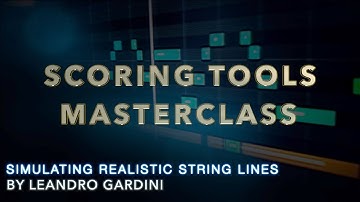 Scoring Tools Masterclass - How to Simulate Realistic String Lines