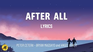 AFTER ALL (LYRICS) - Peter Cetera / Bryan Magsayo and Angel COVER