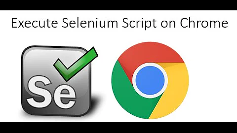 How to Run Selenium WebDriver Scripts on Google Chrome with chromedriver