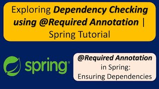 Exploring Dependency Checking using @Required Annotation | Spring Tutorial Net Worth