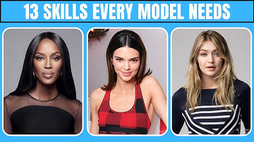 13 Skills You Need To Develop If You Want To Be A Model