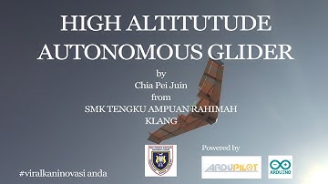 High Altitude Autonomous Glider | #viralkaninovasianda #pusatstemnegara