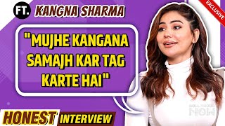 Kangna Sharma On B0ld Character, Confusion With Kangana, Bad Face, Struggle | Honest Interview