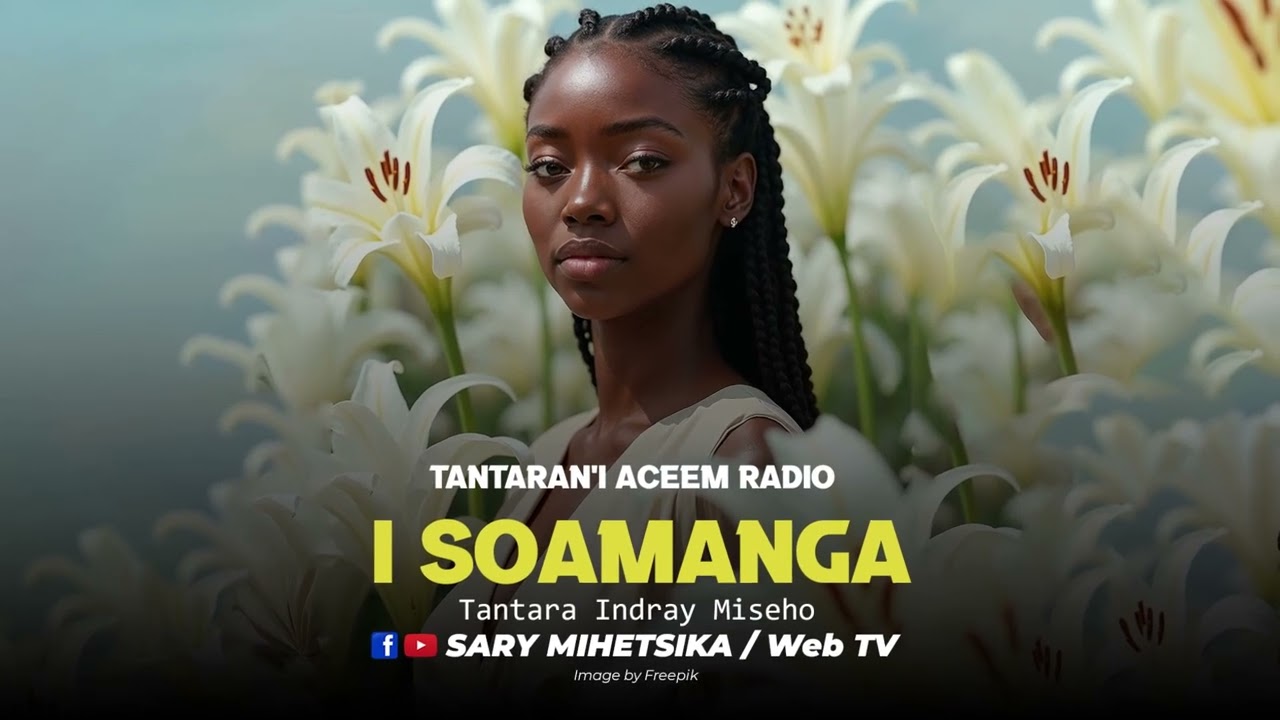 TANTARA MALAGASY - I SOAMANGA (Tantaran'i Aceem Radio) Tantara Indray Miseho