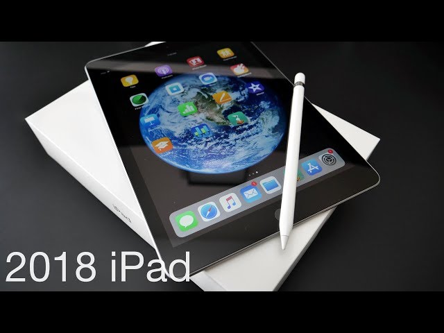 2018 iPad (6th Gen) - Unboxing and First Look